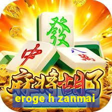 eroge h zanmai